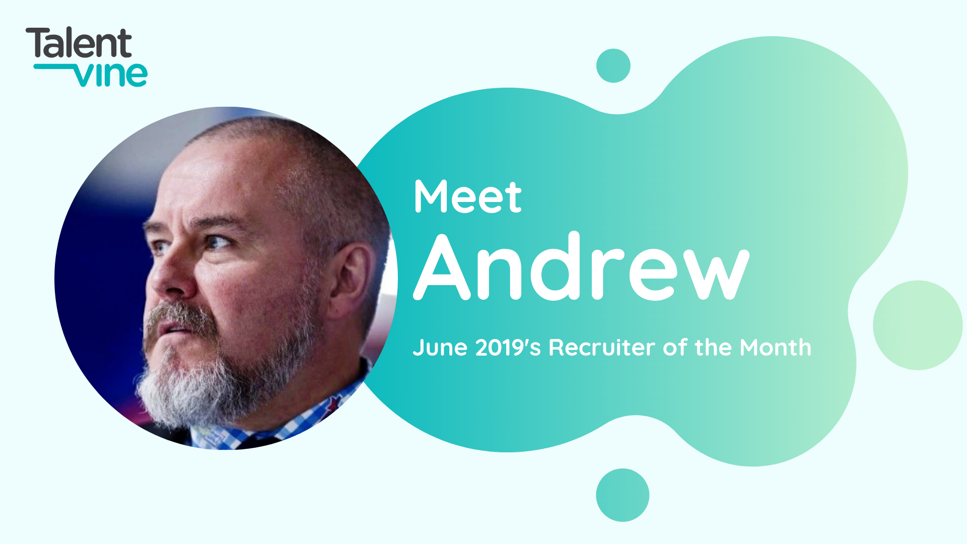 Meet Andrew - TalentVine June 2019's Recruiter of the Month