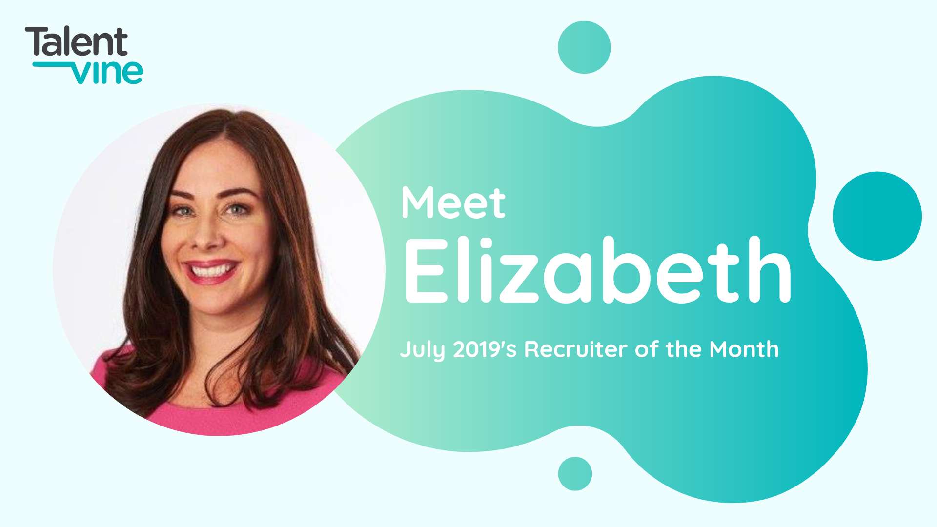 Meet Elizabeth Kingston - July 2019's Recruiter of the Month, TalentVine