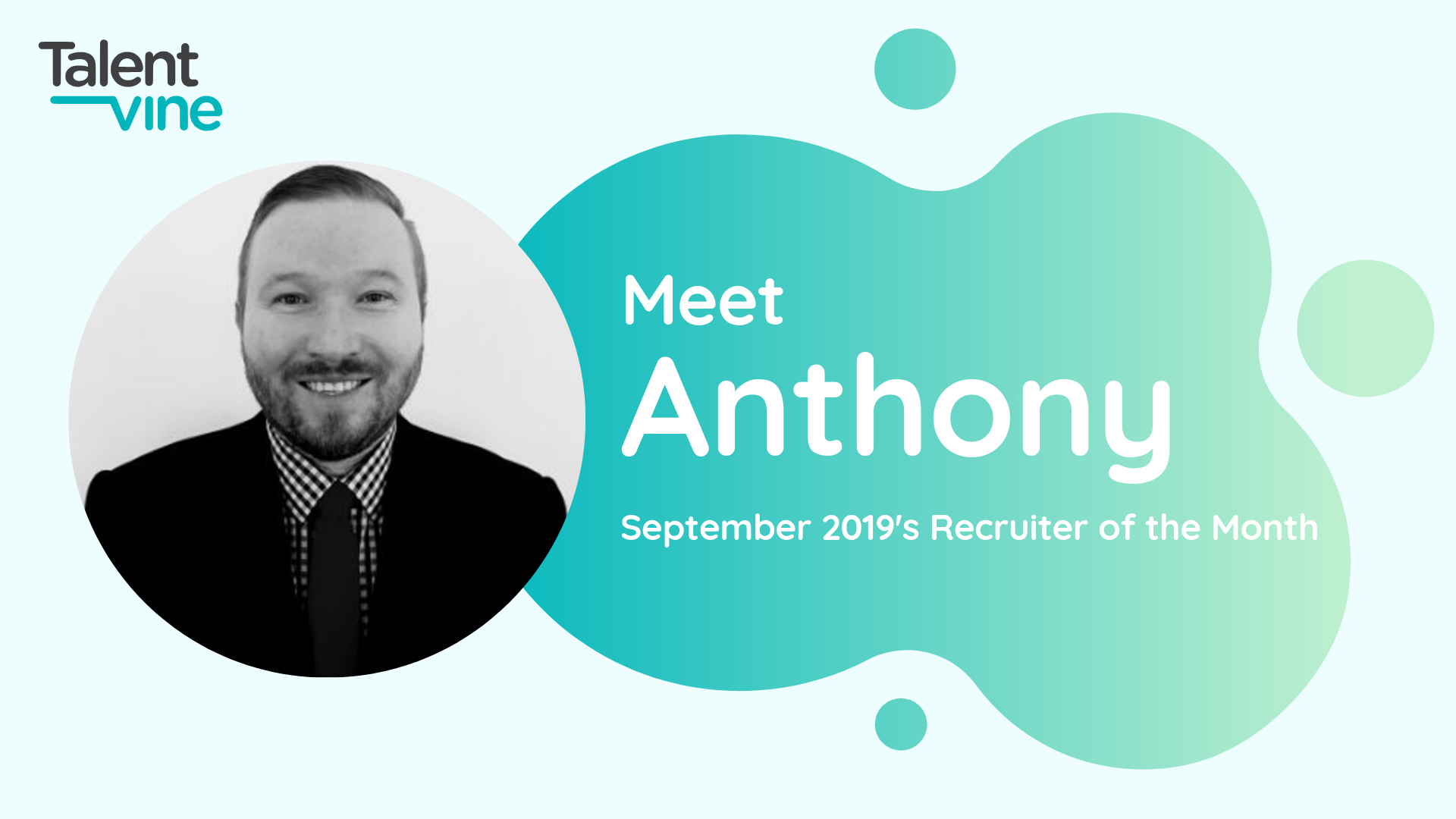 Meet Anthony: TalentVine September 2019's Recruiter of the Month