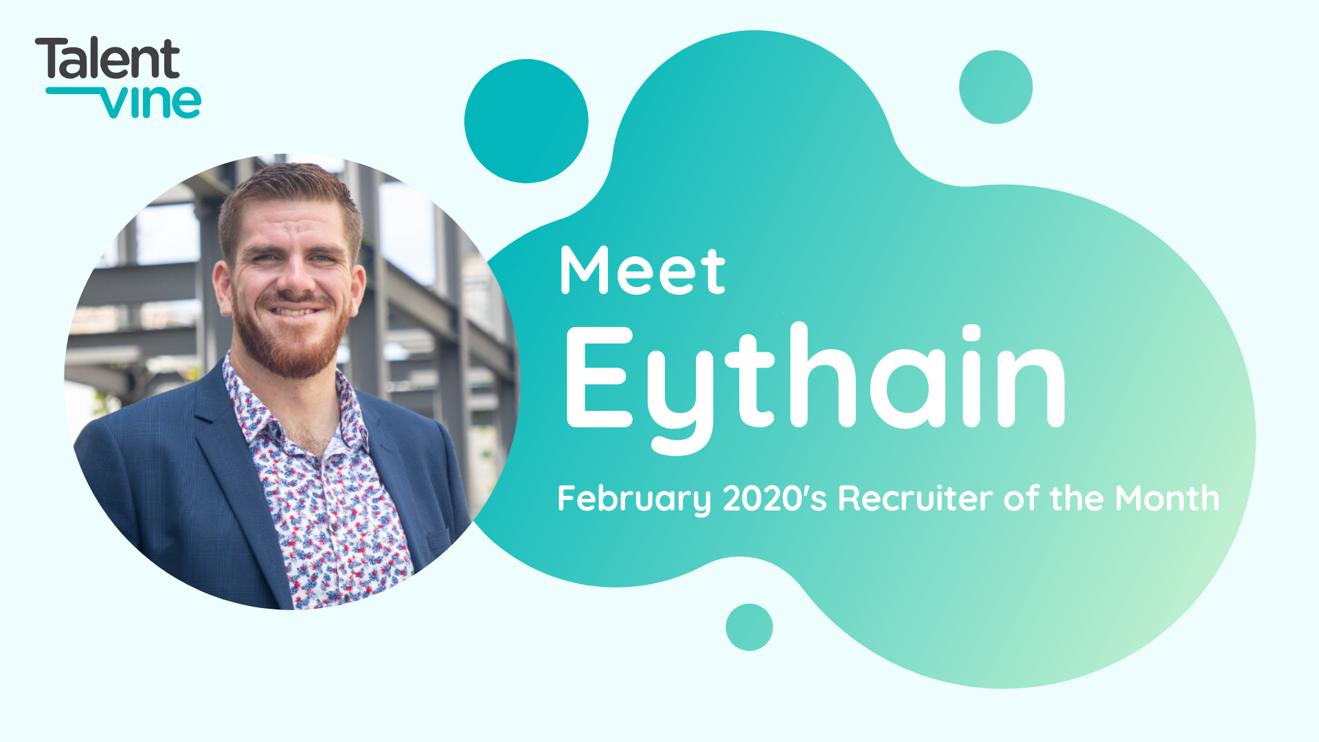 Meet Eythain: TalentVine Feb 2020's Recruiter of the Month