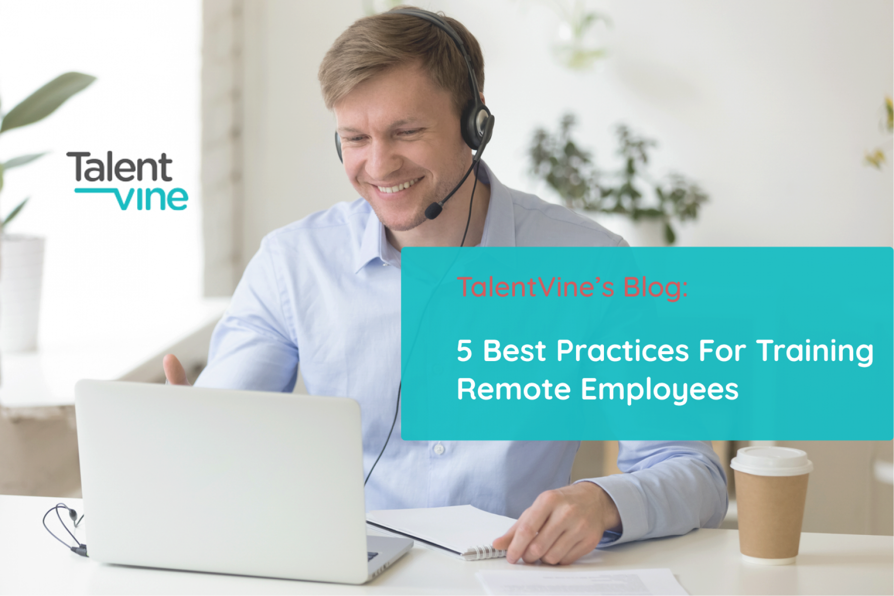 5 Best Practices For Training Remote Employees - TalentVine