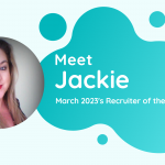 Recruiter of the Month, March 2023 - Jackie Turner