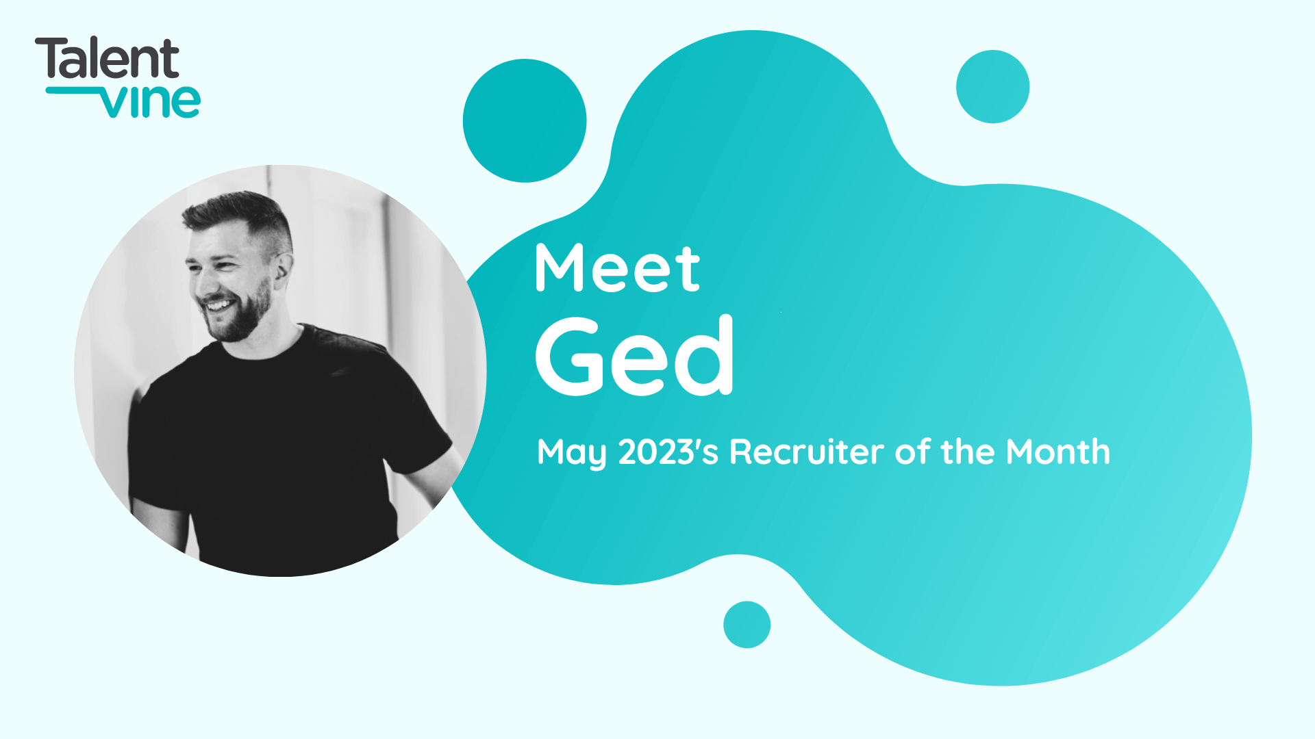 TalentVine's Recruiter of the Month May 2023 - Ged Wilson from The Wilson Agency