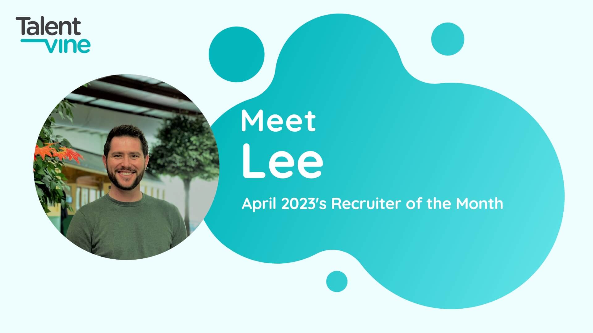 TalentVine's Recruiter of the Month April 2023 - Lee Pollard from P&C Partners