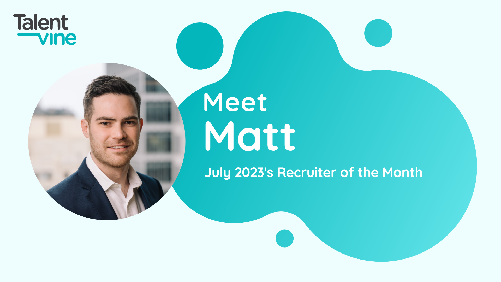TalentVine's Recruiter of the Month July 2023 - Matthew Edwards from Beacon Legal