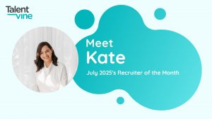 July 2025 TalentVine Recruiter of the Month